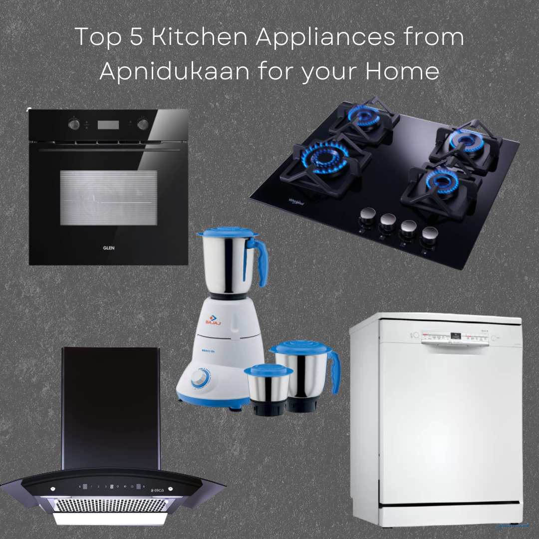Top 5 Kitchen Appliances from Apnidukaan for your Home