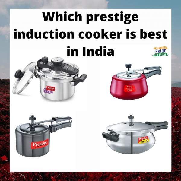 Which prestige induction cooker is best in India